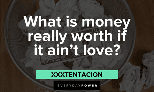 XXXTENTACION quotes about money