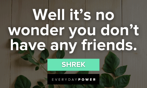 Shrek quotes will entertain you