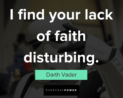 star wars quotes about I find your lack of faith disturbing
