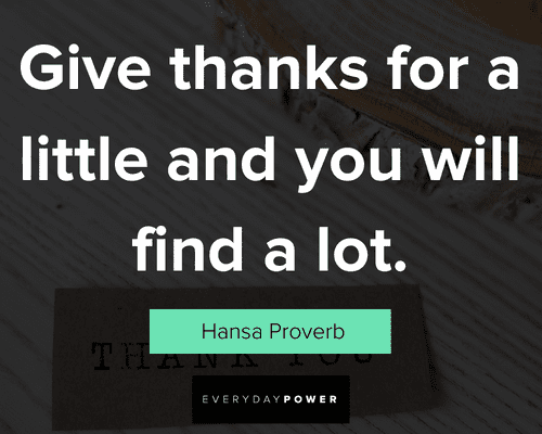 thank you quotes about give thanks for a little and you wil find a lot