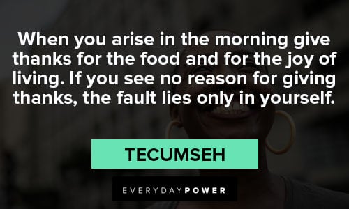 thankful quotes about When you arise in the morning give thanks for the food and for the joy of living