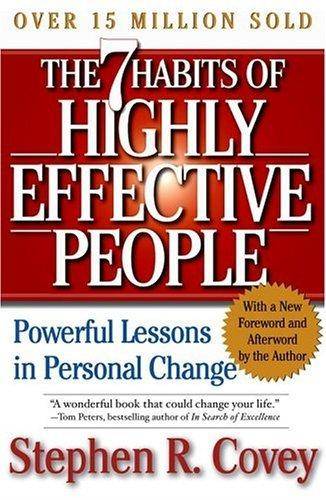 The 7 Habits of Highly Effective People Powerful Lessons in Personal Change by Stephen Covey