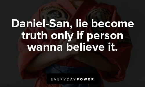 The Karate Kid quotes about the truth