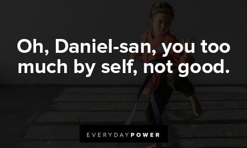 The Karate Kid quotes about Daniel