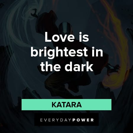 avatar quotes about love is brightest in the dark