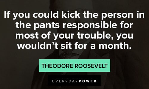 responsible theodore roosevelt quotes