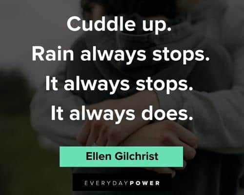 cuddle quotes about rain always stops