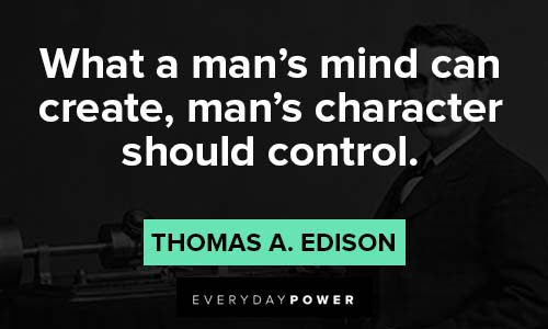 thomas edison quotes about what's mans mind can create