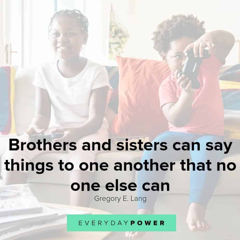 Sibling quotes celebrating brothers and sisters