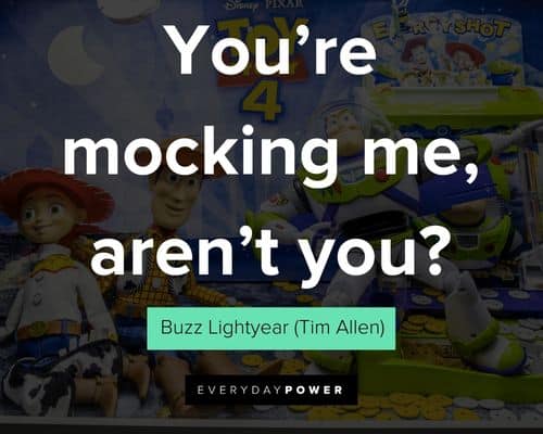 Toy Story quotes about you’re mocking me, aren’t you