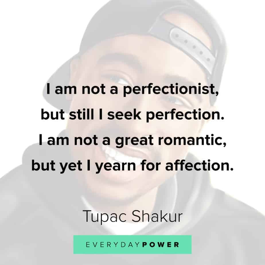 Tupac Quotes about perfectionism
