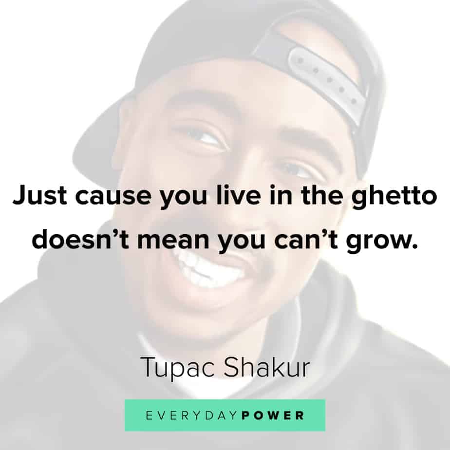 Tupac Quotes about growth