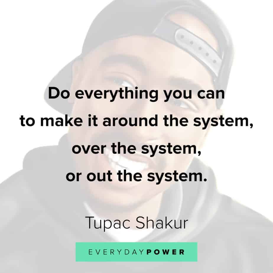 Tupac Quotes about the system