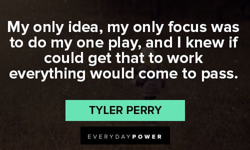 Favorite tyler perry quotes