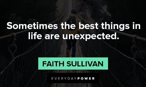 unexpected quotes about sometimes the best things in life are unexpected