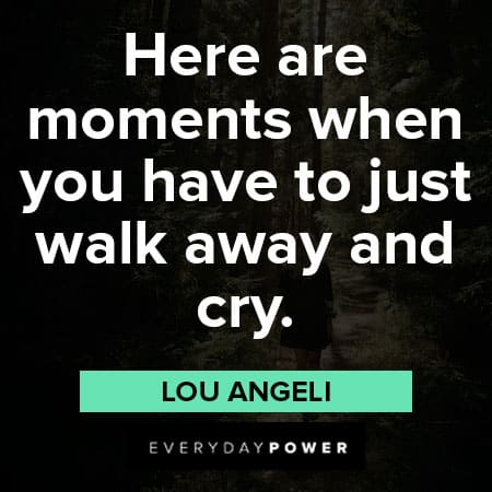 Walk away quotes about crying