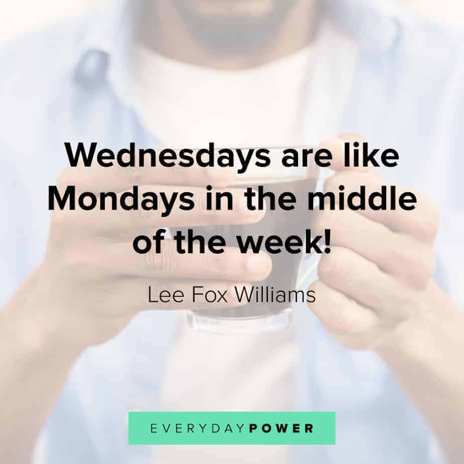 Wednesday Quotes about midweek
