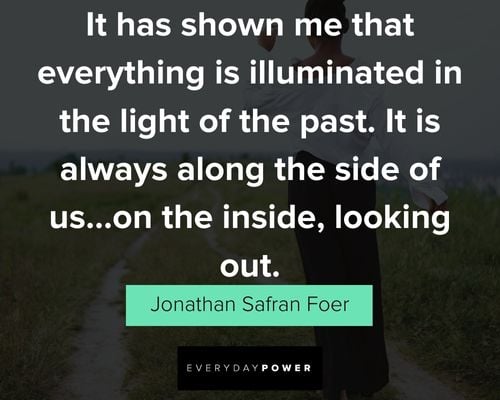 past quotes that everything is illuminated in the light of the past