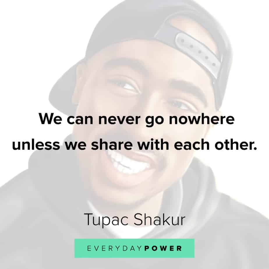 Tupac Quotes on sharing