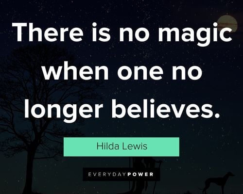 witch quotes about there is no magic when one no longer believes