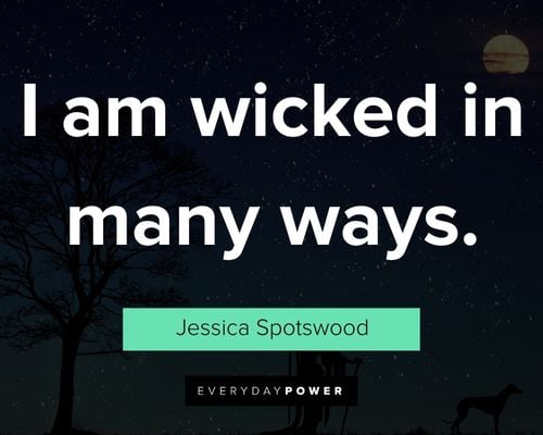 witch quotes about I am wicked in many ways
