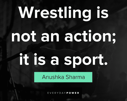 wrestling quotes is not an action; it is a sport