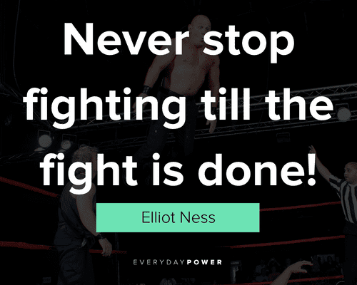 wrestling quotes about never stop fighting till the fight is done