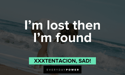 XXXTENTACION quotes and lyrics about being lost