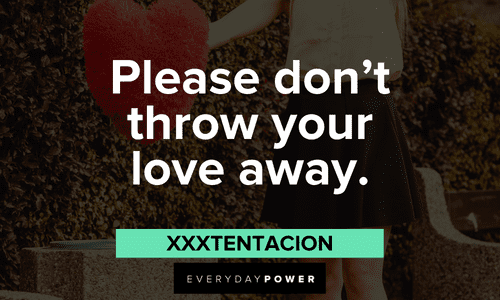 XXXTENTACION quotes about lost love